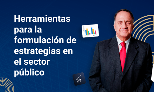 Herramientas para la formulación de estrategias en el sector público